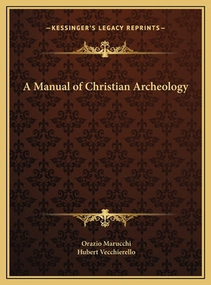 A Manual of Christian Archeology by Marucchi, Orazio