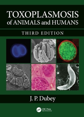 Toxoplasmosis of Animals and Humans by Dubey, J. P.