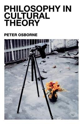Philosophy in Cultural Theory by Osborne, Peter