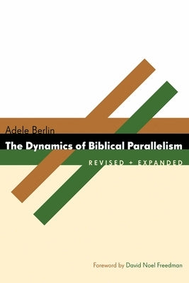 The Dynamics of Biblical Parallelism by Berlin, Adele