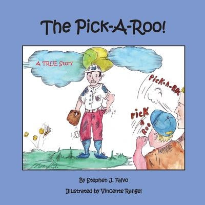 The Pick-A-Roo by Falvo, Stephen J.