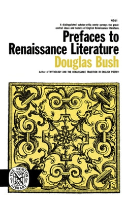 Prefaces to Renaissance Literature by Bush, Douglas