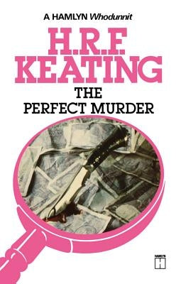 Perfect Murder the by Keating, H. R. F.