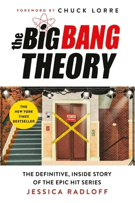 The Big Bang Theory: The Definitive, Inside Story of the Epic Hit Series by Radloff, Jessica