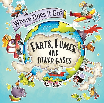 Farts, Fumes, and Other Gases by Greathead, Helen