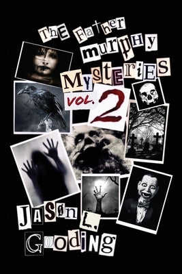 The Father Murphy Mysteries 2: More Fuckin' Mysteries! by Gooding, Jason