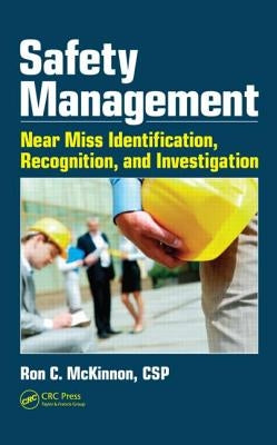 Safety Management: Near Miss Identification, Recognition, and Investigation by McKinnon, Ron C.