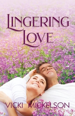 Lingering Love by Mickelson, Vicki