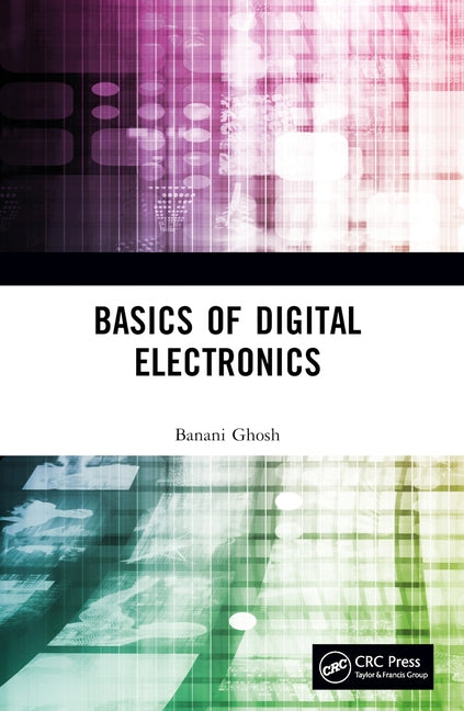 Basics of Digital Electronics by Ghosh, Banani