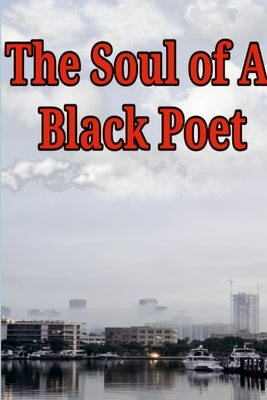 The Soul of A Black Poet by Tsebo, Khanye