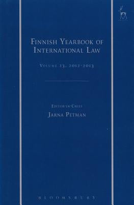 Finnish Yearbook of International Law, Volume 23, 2012-2013 by Petman, Jarna
