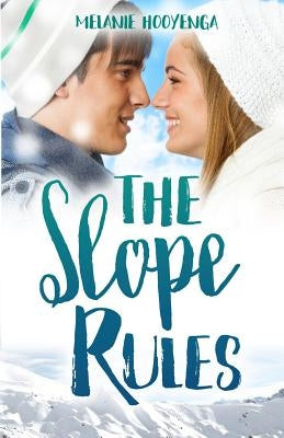The Slope Rules by Hooyenga, Melanie