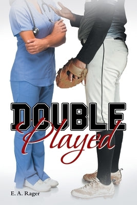 Double Played by Rager, E. a.