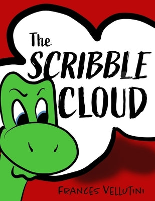 The Scribble Cloud: Necky the Dinosaur Learns Anger Management by Vellutini, Frances