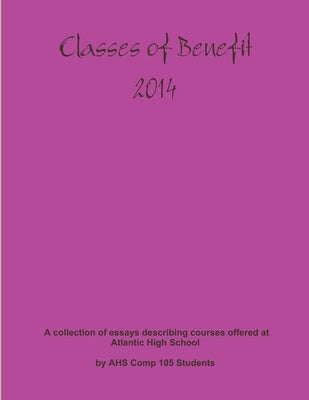 Classes of Benefit 2014 by Ahs Comp 105 Students
