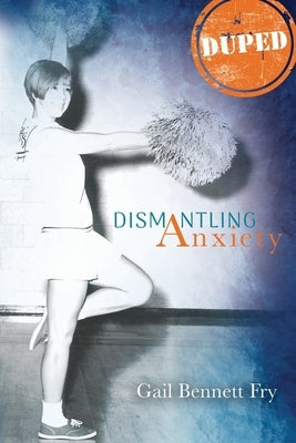 Duped: Dismantling Anxiety by Publishing &. Co, Oller