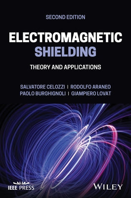 Electromagnetic Shielding: Theory and Applications by Celozzi, Salvatore