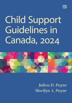 Child Support Guidelines in Canada, 2024 by Payne, Julien