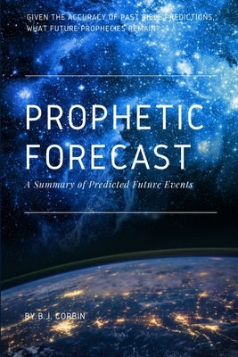 Prophetic Forecast by Corbin, B. J.