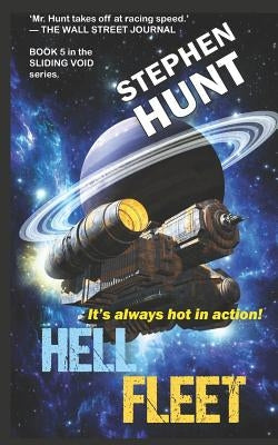 Hell Fleet: a science fiction adventure of fire and blood and fury.: Book 5 of the Sliding Void space opera series by Hunt, Stephen