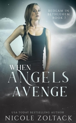 When Angels Avenge by Zoltack, Nicole