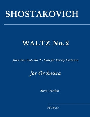 Shostakovich: Waltz No. 2: from Jazz Suite No. 2 - Suite for Variety Orchestra by Cunha, Flavio Regis