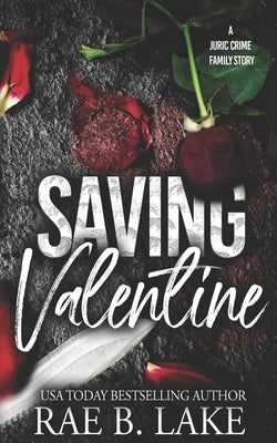 Saving Valentine: A Dark Steamy Hitman Romance by Lake, Rae B.