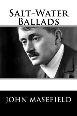 Salt-Water Ballads by Masefield, John