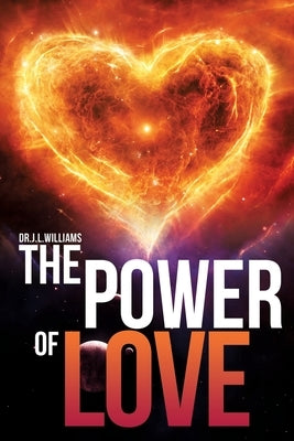 The Power of Love by Williams, J. L.