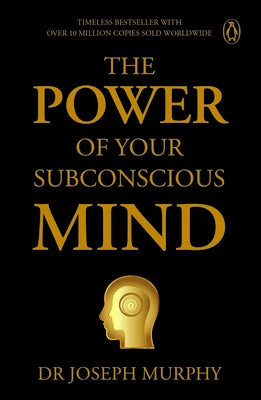 Penguin Select Classics: The Power of Your Subconscious Mind: Timeless Bestseller (Original, Unabridged Classic) Premium Paperback by Murphy, Joseph