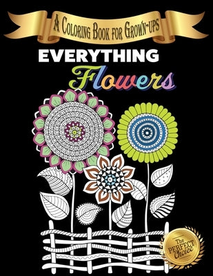 Everything Flowers: A Coloring Book for Grown-ups by Happiness, Lasting