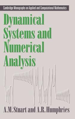 Dynamical Systems and Numerical Analysis by Stuart, Andrew