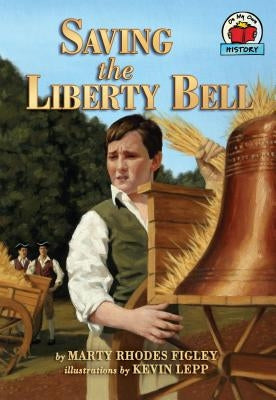 Saving the Liberty Bell by Figley, Marty Rhodes