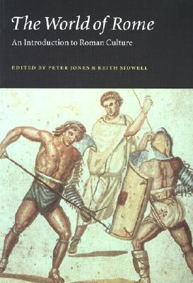 The World of Rome: An Introduction to Roman Culture by Jones, Peter V.