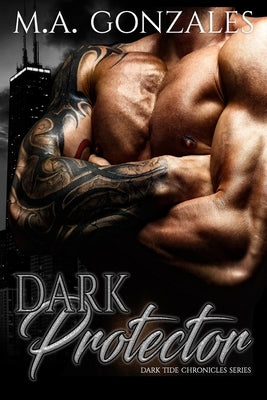 Dark Protector by Gonzales, M. a.