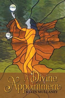 A Divine Appointment by Mullaney, Kevin