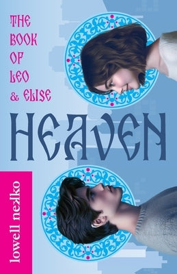 Heaven: The Book of Leo and Elise by Nekko, Lowell