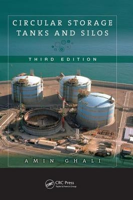 Circular Storage Tanks and Silos by Ghali, Amin
