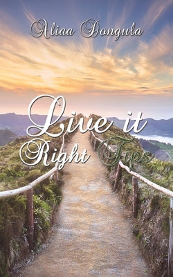 Live It Right tips by Dongula, Aliaa