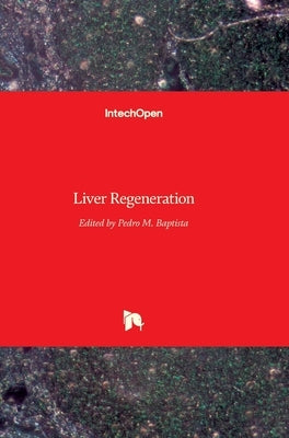 Liver Regeneration by Baptista, Pedro
