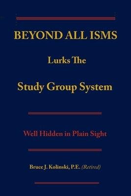 Beyond All Isms by Kolinski, Bruce J.