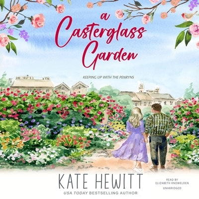 A Casterglass Garden by Hewitt, Kate
