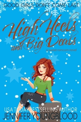 High Heels and Big Deals: A Christmas Fake Fiancé Romcom Novel by Youngblood, Jennifer