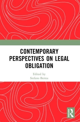 Contemporary Perspectives on Legal Obligation by Bertea, Stefano