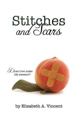 Stitches & Scars by Vincent, Elizabeth