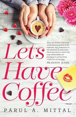 Let's Have Coffee by Parul, A. Mittal
