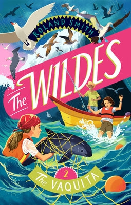 The Wildes: The Vaquita by Smith, Roland