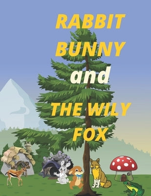 RABBIT BUNNY and THE WILY FOX: comics book for kids 4_8 yers (8.5×11 inchis) by 1313, Kmf