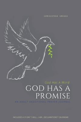 God Has A Word GOD HAS A PROMISE: An Adult Devotional Prayer Journal by Greggs, Chriscethia
