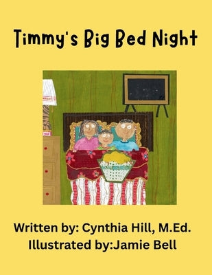 Timmy's Big Bed Night by Hill, Cynthia